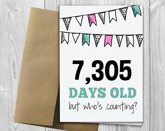 PRINTED 20th Birthday - 7,305 days old, but who's counting - 5x7 Greeting Card