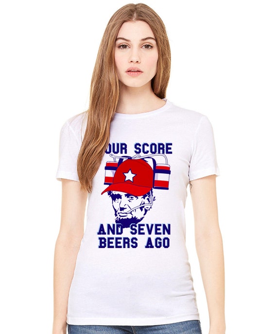 four score and seven beers ago shirt