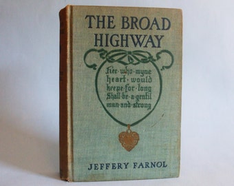 The Broad Highway by Jeffery Farnol copyright 1913 vintage book