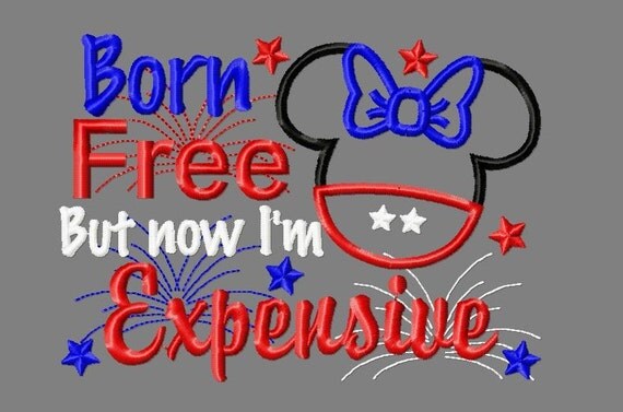 Born free but now I'm expensive Fourth of by ...