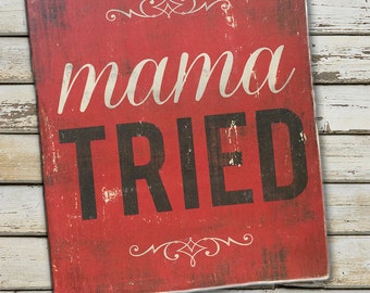 Mama Tried, Merle Haggard Distressed Wooden Sign 8x10