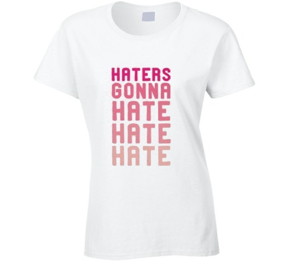 Haters Gonna Hate Taylor Swift Tshirt
