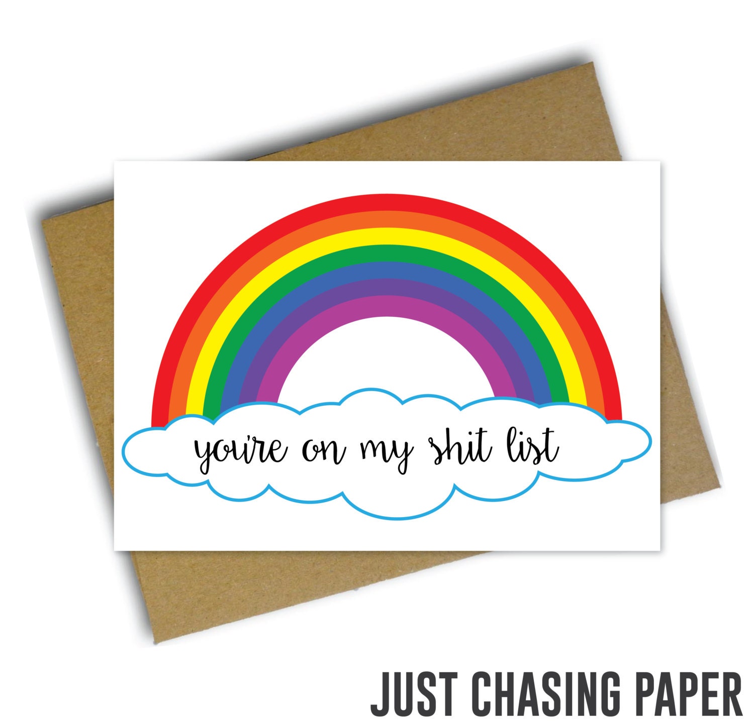 You're On My Shit List With Rainbows   Funny By Justchasingpaper