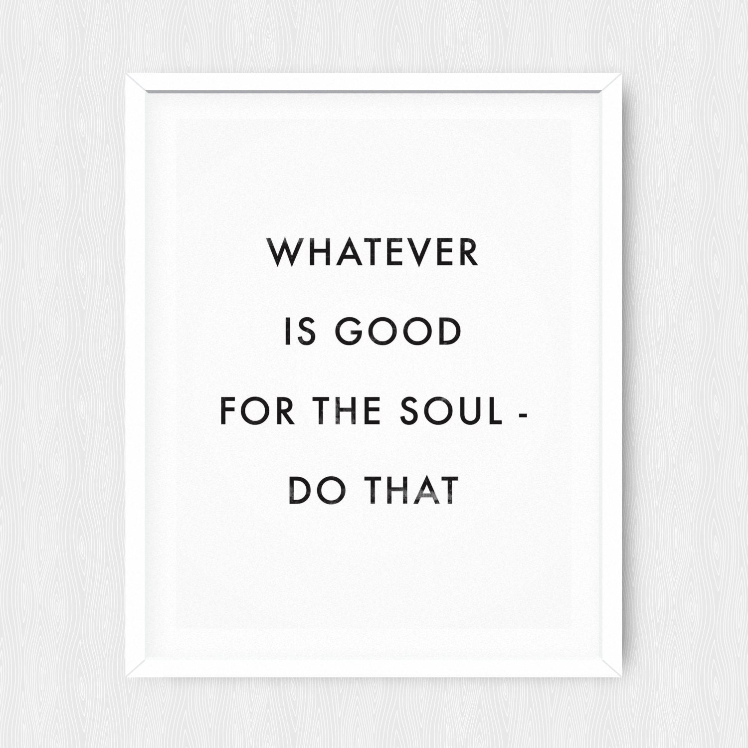 Good For the Soul Poster Motivational Quote Print