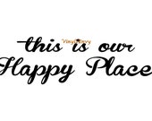 This Is Our Happy Place - Wall Decal - Vinyl Wall Decals, Wall Decor, Signage, Wall Sticker, Family Decal, Welcome Sign, Beach House, Cabin