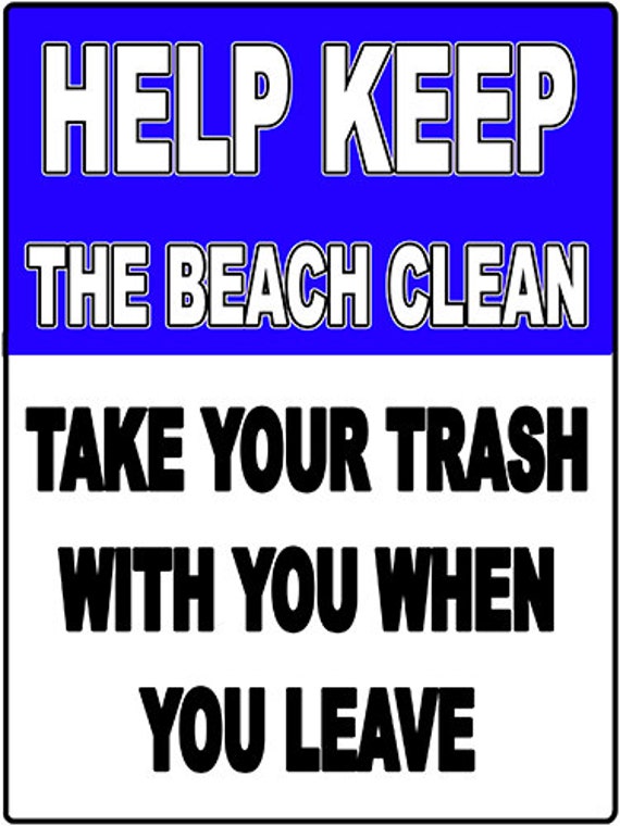 Help Keep Beach Clean Take Your Trash When you Leave