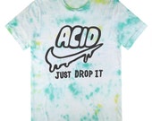 acid just drop it shirt