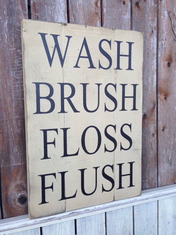 Wash Brush Floss Flush Bathroom Pallet Sign Rustic Distressed 12.5x18