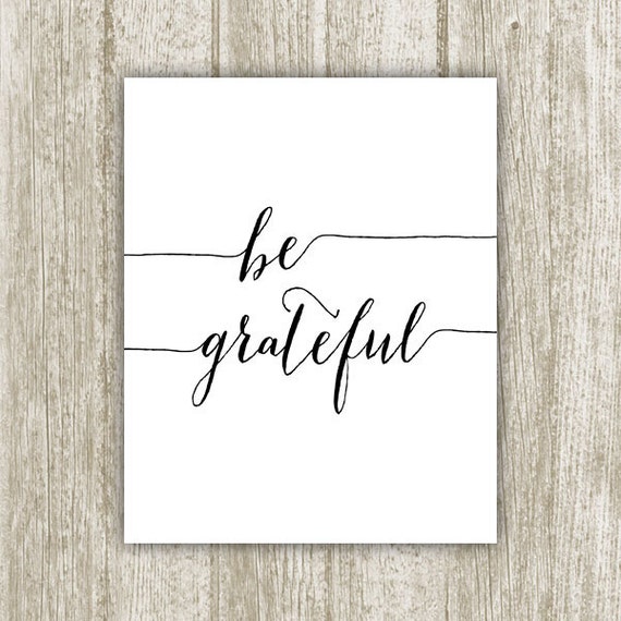 Be Grateful Printable 8x10 Instant Download Be Grateful
