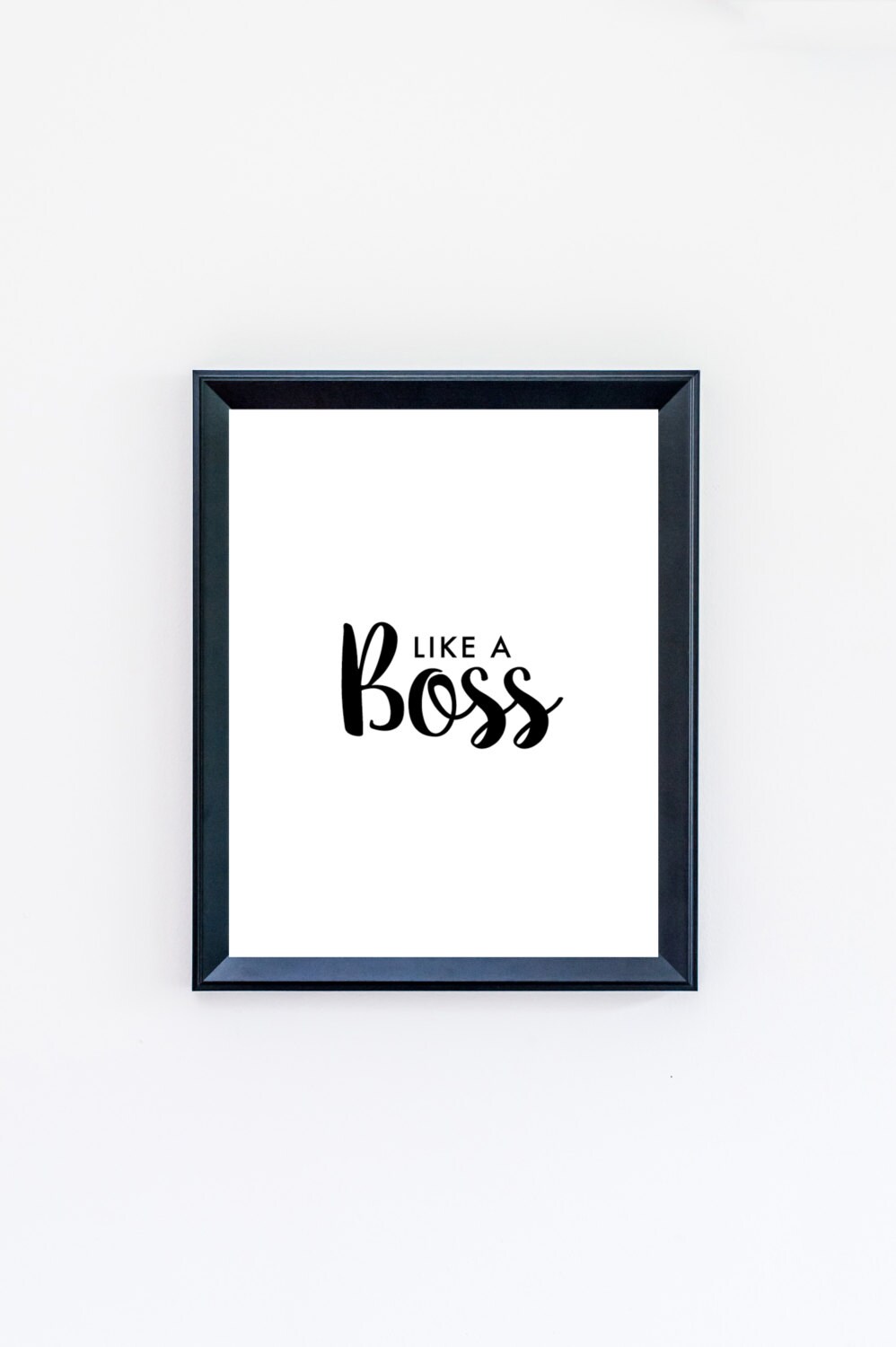 Like a Boss Print