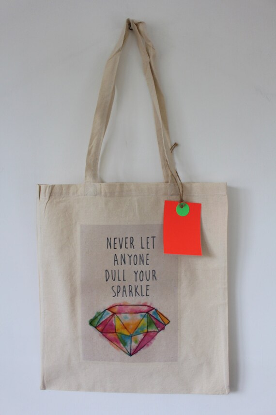 Eco friendly cotton tote bag by Niki Pilkington 'Never let anyone dull ...