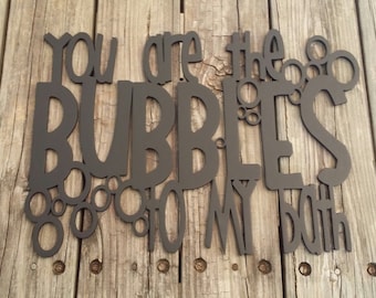 Bathroom Sign Texture you are the bubbles to my bath bathroom sign cute bathroom Bathroom Sign Texture you are the bubbles to my bath bathroom sign cute bathroom