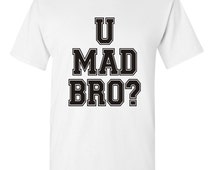 you mad bro shirt