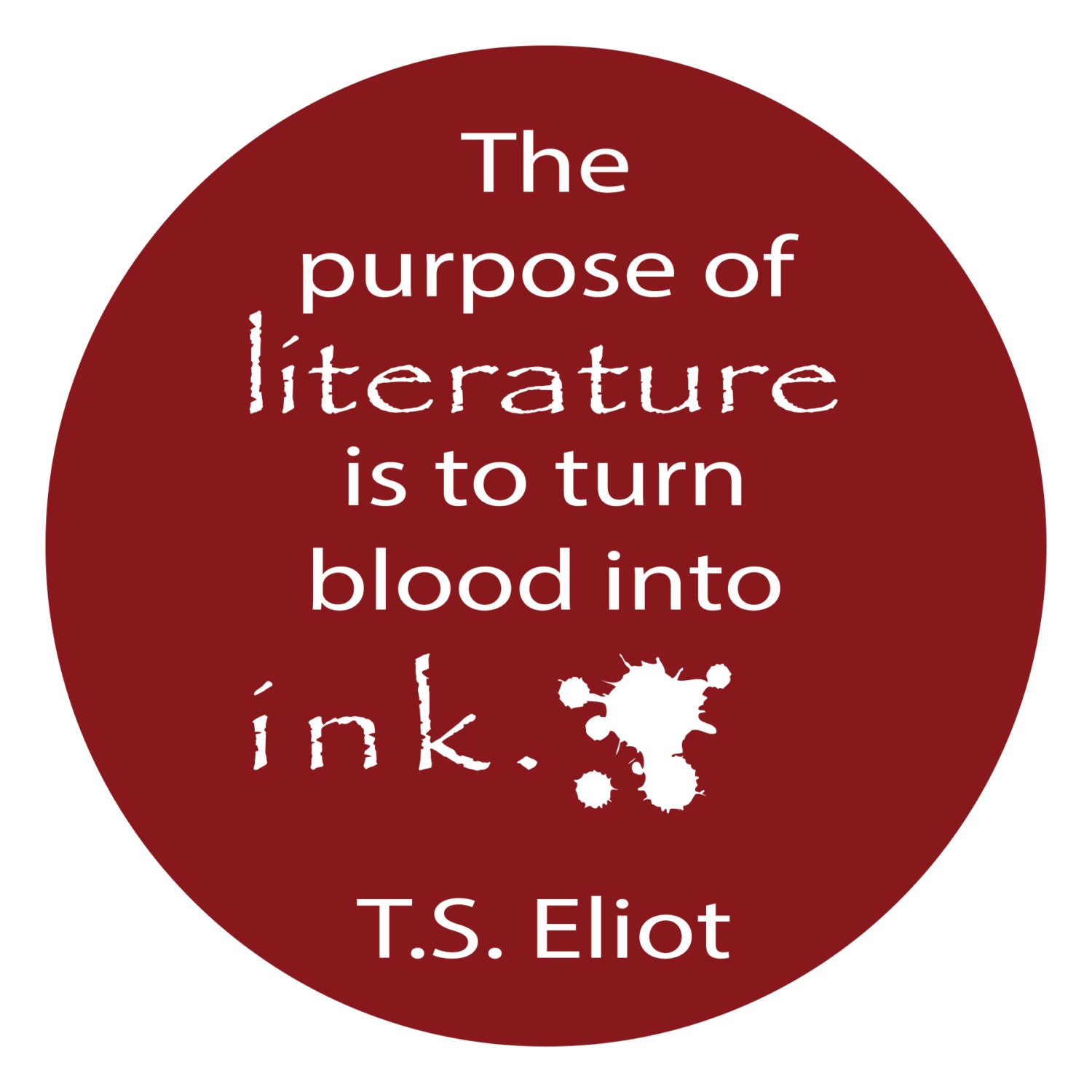 quote-the-purpose-of-literature-is-to-turn-blood-into-ink