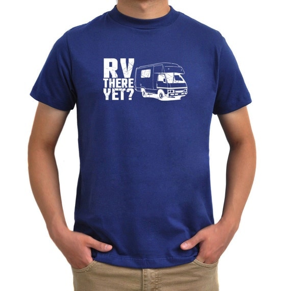 rv there yet t shirt