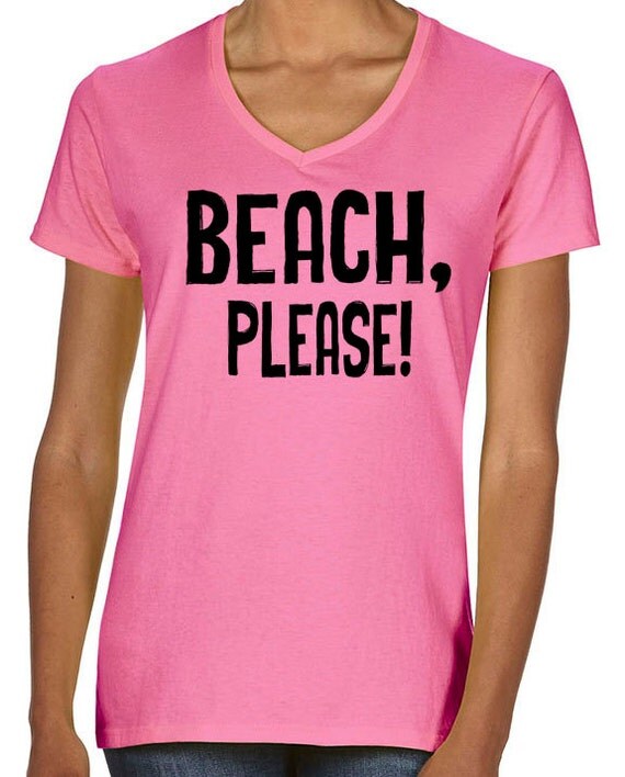 Items similar to Funny Tshirt - Beach, Please! Funny Women's Vneck ...