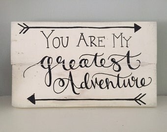 Rustic Home Decor, You Are My Greatest Adventure Sign ~ Disney's Up Sign, Disney Wedding/Anniversary Gift, Reclaimed Wood, Hand Painted Sign