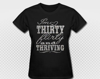 30 and flirty and thriving Turning 30 has made me question if in striving to become a real writer, i've lost out on real life too. 30 and flirty and thriving Turning 30 has made me question if in striving to become a real writer, i've lost out on real life too.