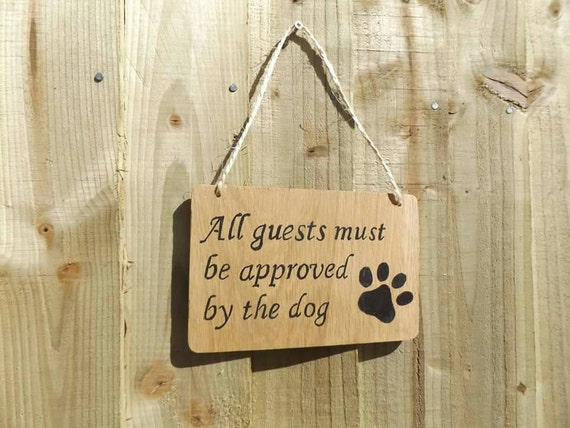 All guests must be approved by the dog Funny by MakeMemento