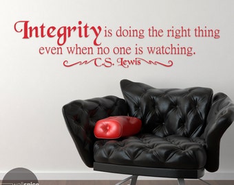 Integrity Is Doing The Right Thing Even When No One Is Watching C.S. Lewis Quote Vinyl Wall Decal Sticker