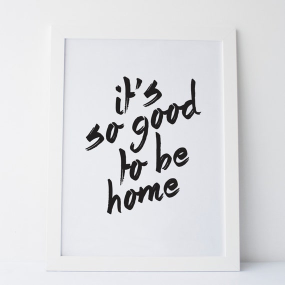 Download PRINTABLE Art It's So Good To Be Home Art Print Home Decor