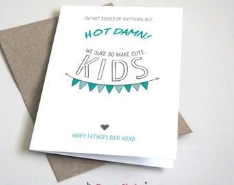 Hot Damn! We sure do make cute kids Greeting CARD / Father’s Day / Turquoise and Grey / 5x7 Folded Card – Printable DIY, Instant Download