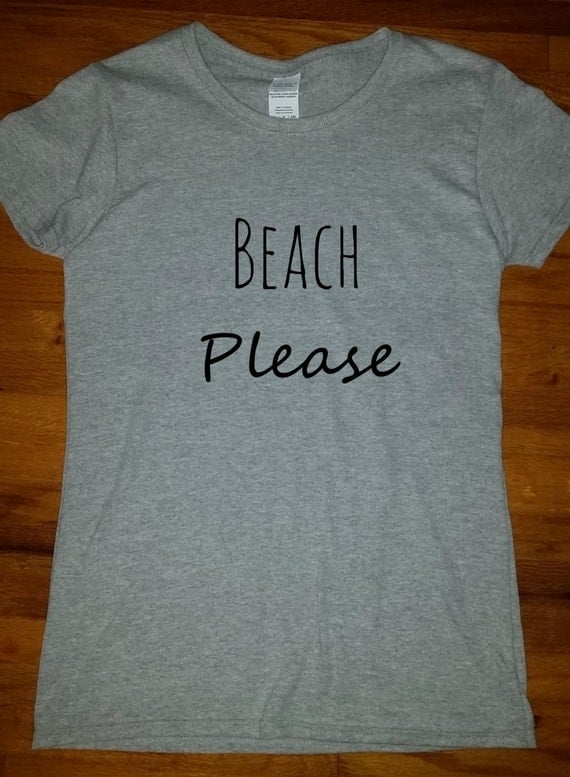 Items similar to Beach Please T shirt womens juniors cute teens tumblr ...