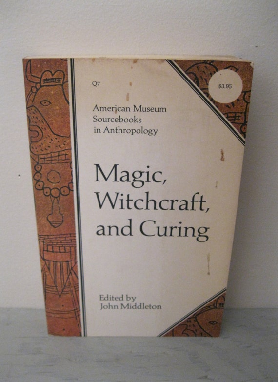 Vintage Anthropology Book Magic Witchcraft and Curing