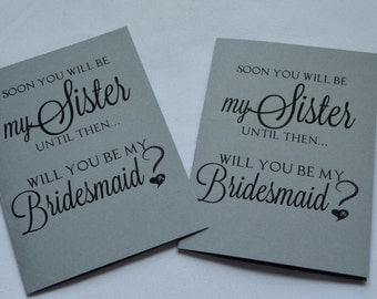 Soon you will be my SISTER BRIDESMAID CARD Bridesmaid Proposal Cards Be My bridesmaid card sister in law bridesmaid card sister to be card