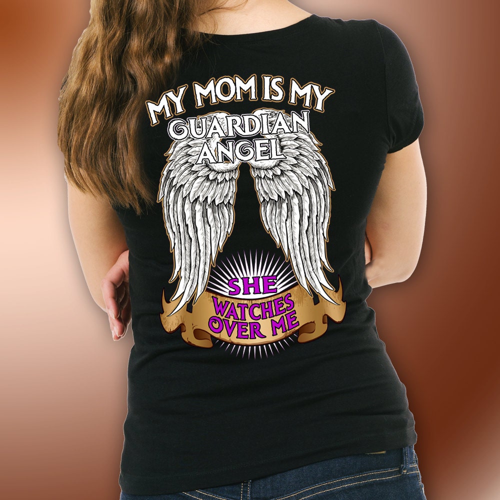 My Mom Is My Guardian Angel She Watches Over Me