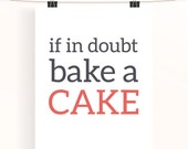 If in doubt, bake a cake - kitchen wall art - baking poster - grey and coral kitchen poster - home decor wall art - typography print