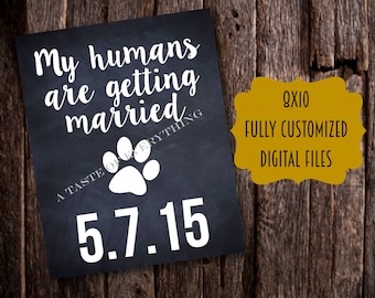 Fully customized my humans are getting married Digital Download sign chalkboard dog announcement pregnancy cat pet
