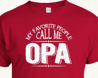 Opa Grandfather T-Shirt, My Favorite People Call Me Opa