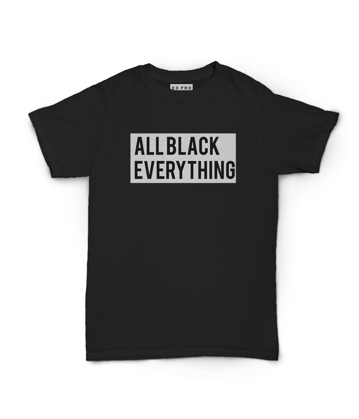 All Black Everything Printed Black T-shirt. by edproductions