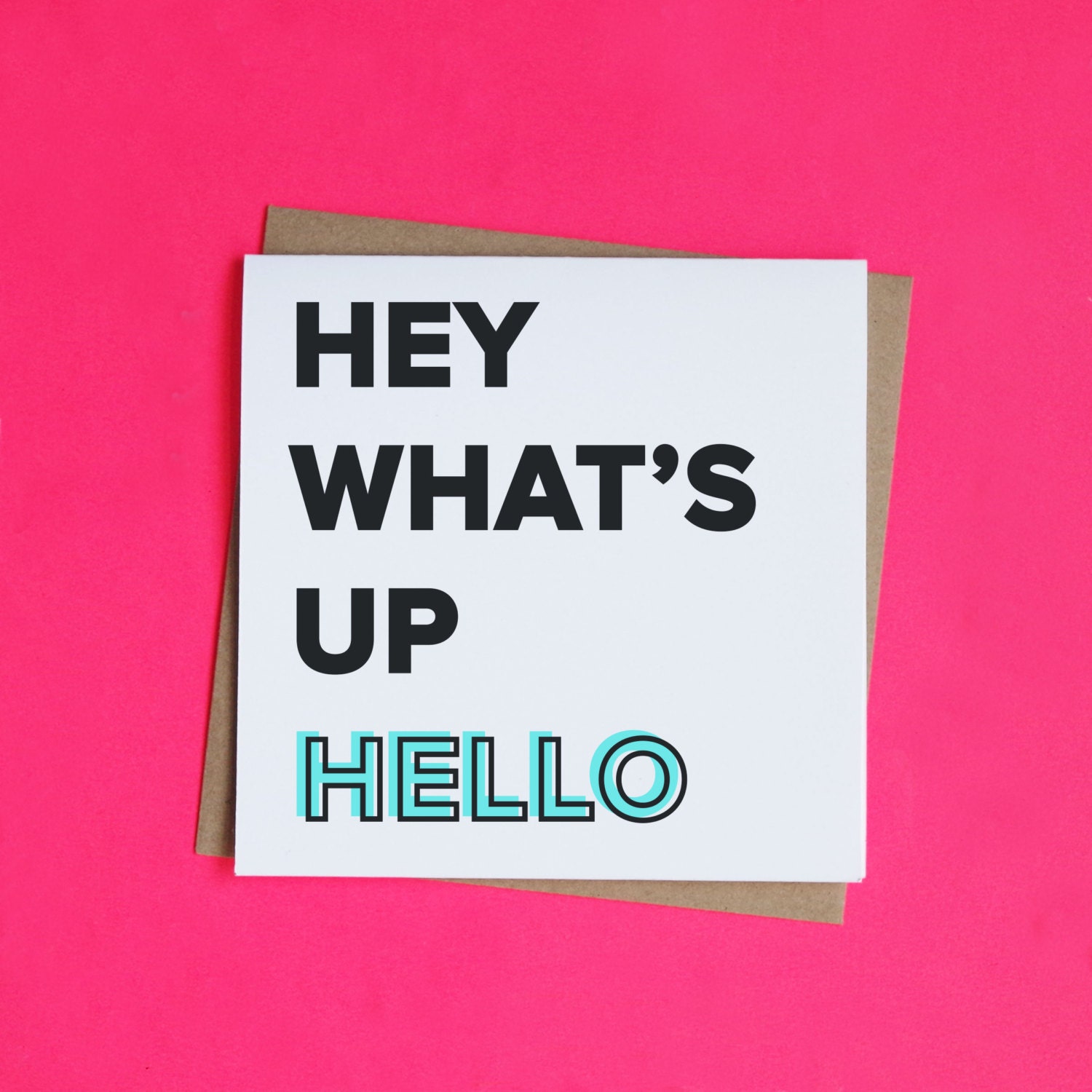 Hey What's Up Hello Greeting Card / Just Because Card by ShopMadz