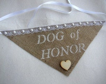Dog of Honor Collar - Best Dog - I Do Too - Burlap Dog Bandana - Personalized Dog Collar - Pet Wedding - Pet Photo Prop - Rustic Wedding