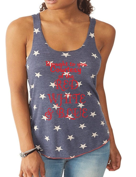 Womens Brought To You Courtesy Of The Red White & by GKapparel