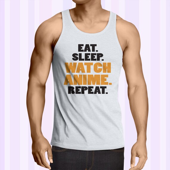 Download Eat Sleep Watch Anime Repeat Men Tank by FitnessToCosplay ...