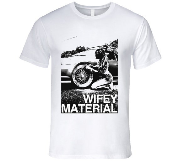 material wifey what's Car Wifey Tee Fun Sexy Wife Girl Material Graphic Shirt