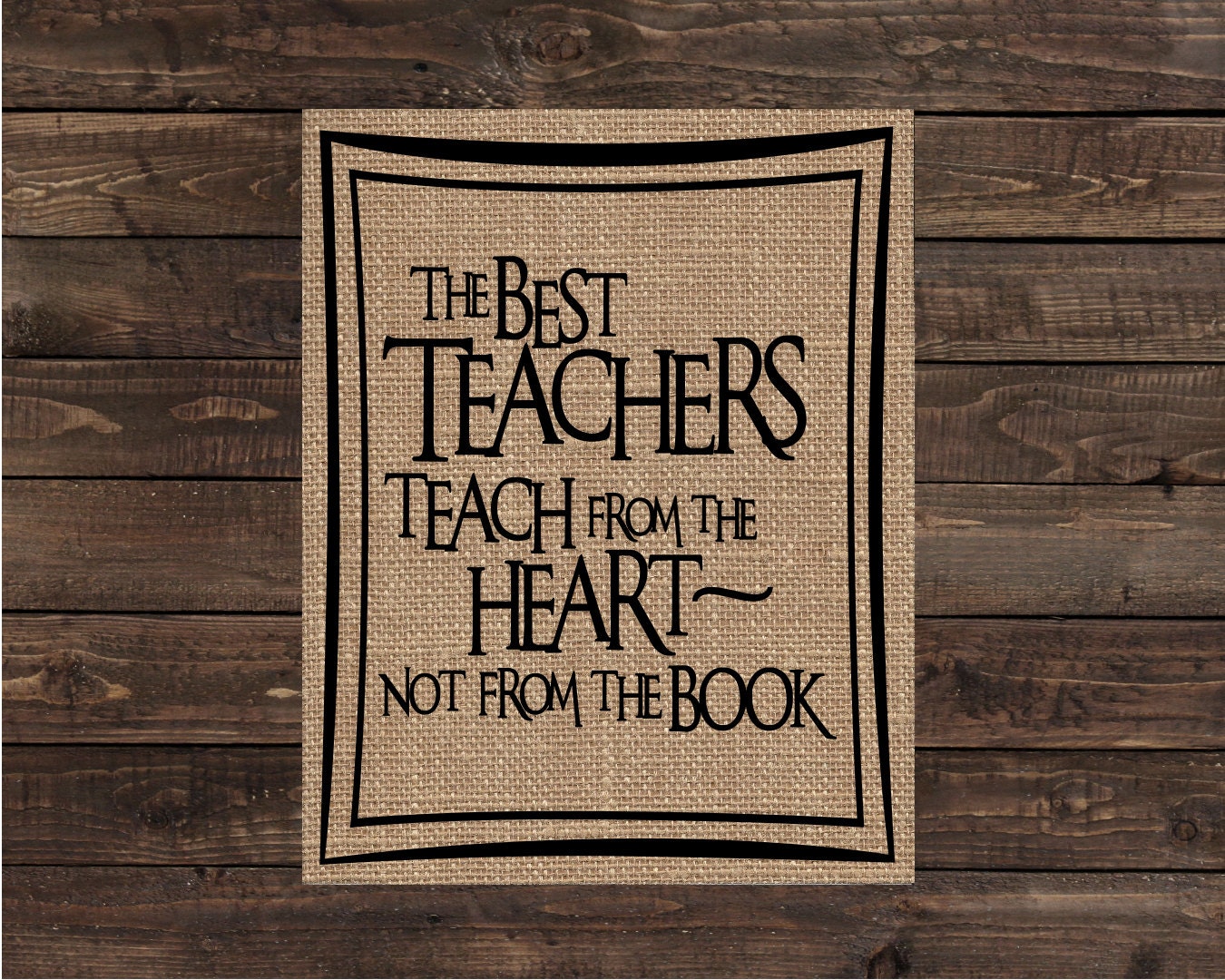 The Best Teachers Teach From the Heart Not From the Book