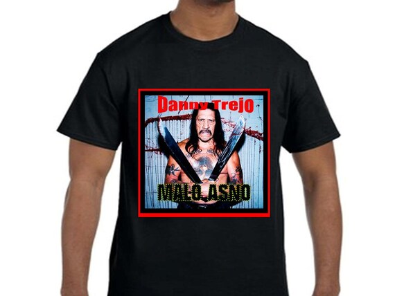 danny trejo shirt