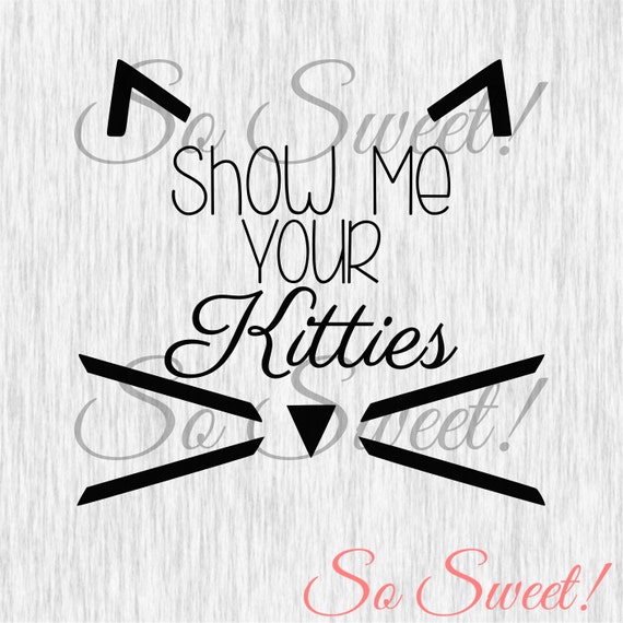 Show Me Your Kitties SVG / DXF for Silhouette SCAL Make the