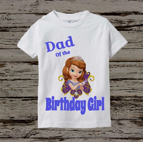 Sofia the First Dad Shirt Sofia Dad Birthday Shirt