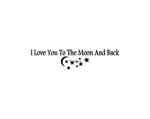 I Love You To The Moon And Back - Wall Decal - Vinyl Wall Decals, Wall Decor, Signage, Nursery Decal, Love You Decal