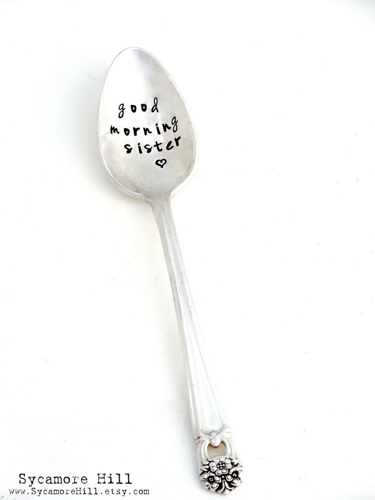 Good Morning Sister Stamped Spoon. Gift for Sorority Sister.
