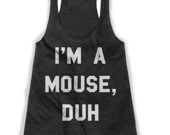 I'm a Mouse Duh Tank, Tri Blend Racerback Tank - workout tank - fitness tank - cute tank top - women tank