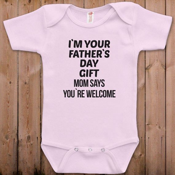 Download I'm your fathers day gift you're welcome funny baby