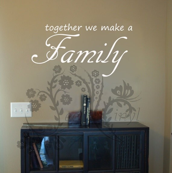 Together we make a family Vinyl Wall Art Wall decor