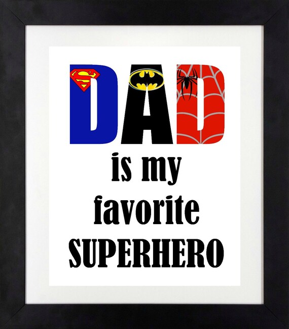 Items similar to Dad is My Favorite Superhero Print // Father's Day ...
 Dad Superhero Quote