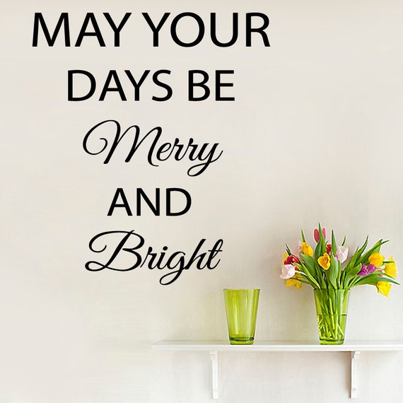 wall-decals-quote-may-your-days-be-merry-and-bright-vinyl